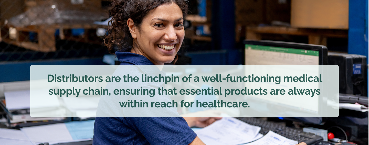 Distributors are the linchpin of a well-functioning medical supply chain, ensuring that essential products are always within reach for healthcare. 